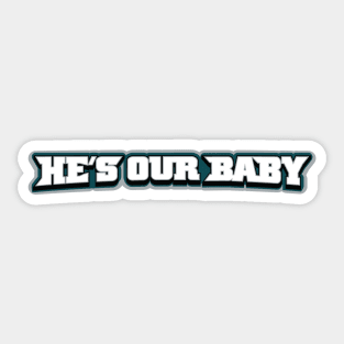 He's it, baby Sticker